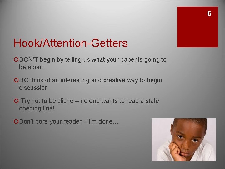 6 Hook/Attention-Getters ¡DON’T begin by telling us what your paper is going to be