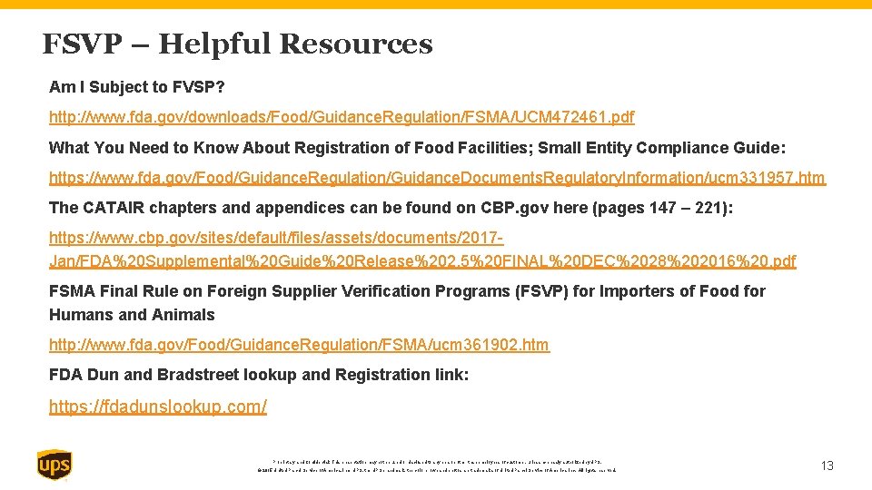 FSVP – Helpful Resources Am I Subject to FVSP? http: //www. fda. gov/downloads/Food/Guidance. Regulation/FSMA/UCM