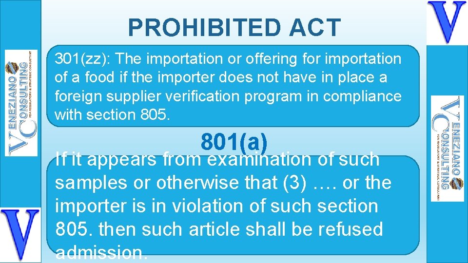 PROHIBITED ACT 301(zz): The importation or offering for importation of a food if the