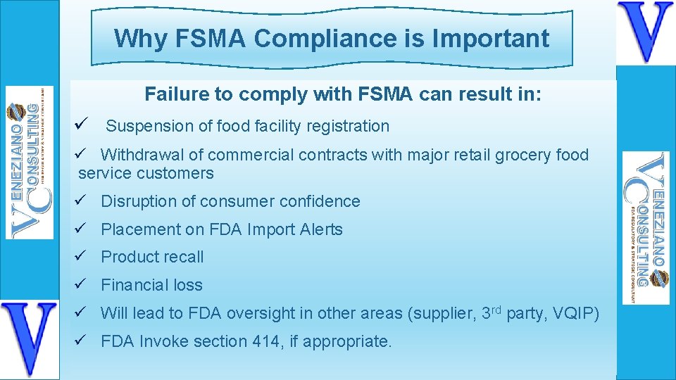 Why FSMA Compliance is Important Failure to comply with FSMA can result in: ü