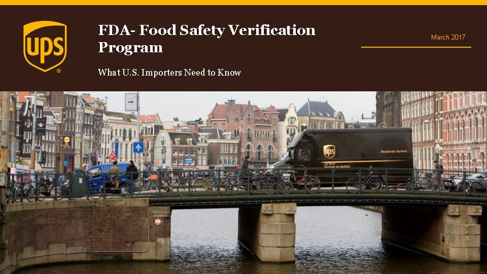 FDA- Food Safety Verification Program What U. S. Importers Need to Know March 2017