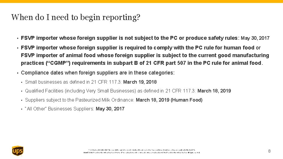 When do I need to begin reporting? • FSVP importer whose foreign supplier is