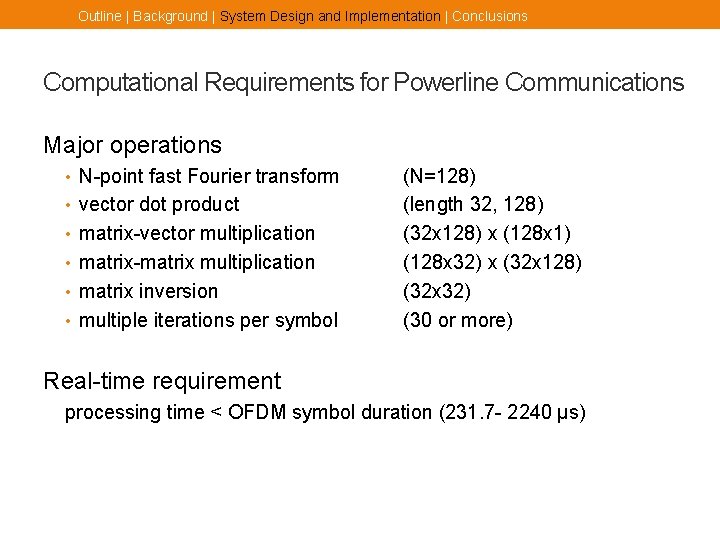 Outline | Background | System Design and Implementation | Conclusions Computational Requirements for Powerline