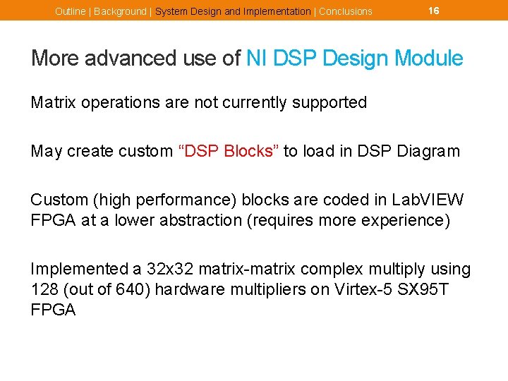 Outline | Background | System Design and Implementation | Conclusions 16 More advanced use