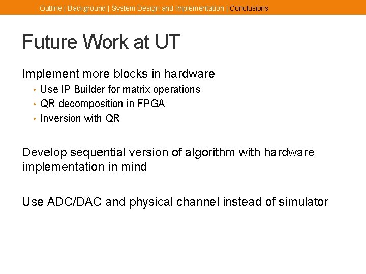 Outline | Background | System Design and Implementation | Conclusions Future Work at UT