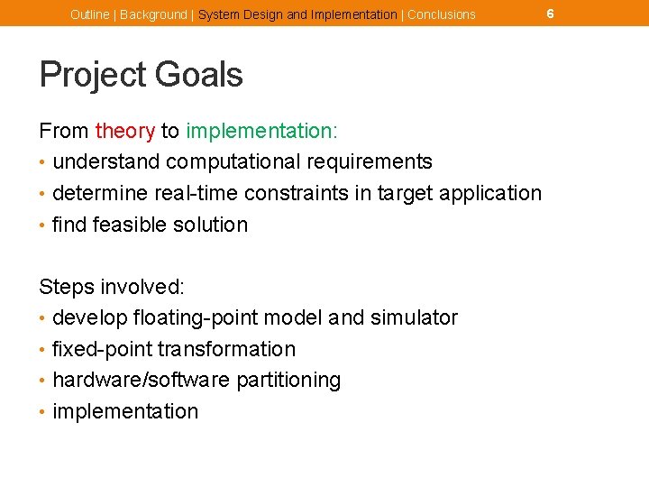 Outline | Background | System Design and Implementation | Conclusions Project Goals From theory