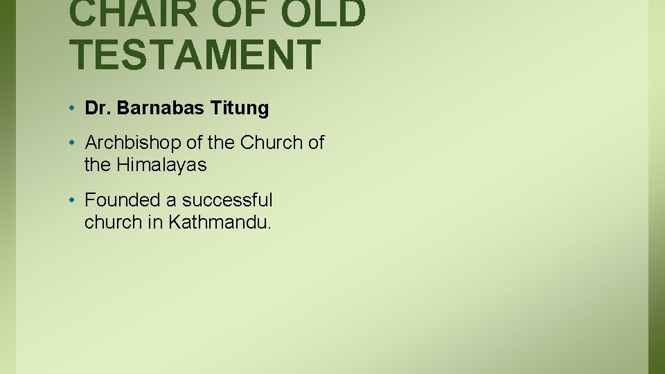 CHAIR OF OLD TESTAMENT • Dr. Barnabas Titung • Archbishop of the Church of