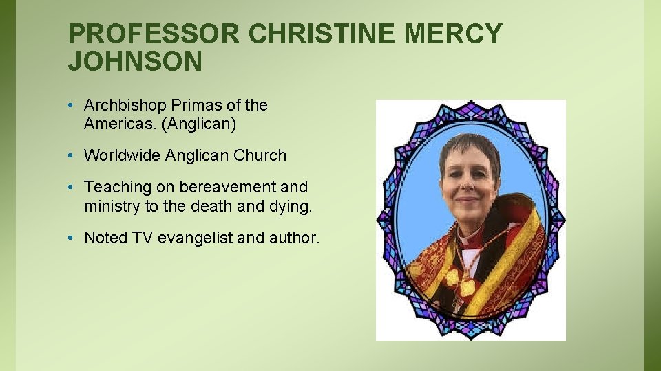 PROFESSOR CHRISTINE MERCY JOHNSON • Archbishop Primas of the Americas. (Anglican) • Worldwide Anglican