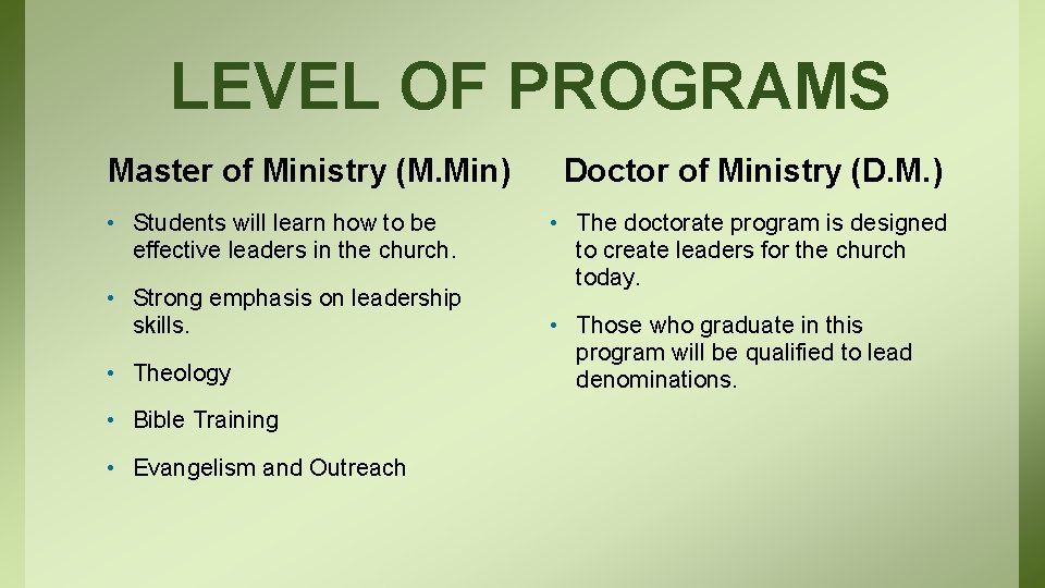 LEVEL OF PROGRAMS Master of Ministry (M. Min) • Students will learn how to