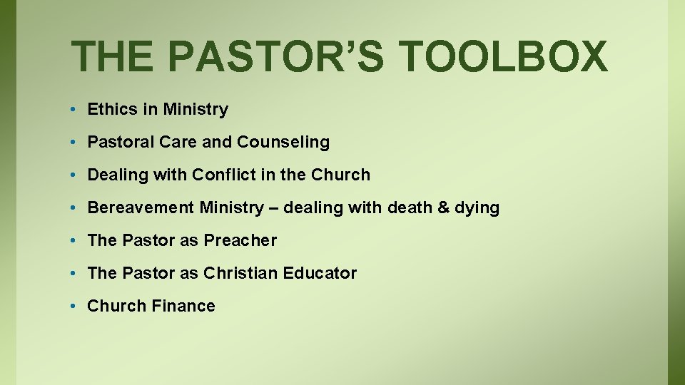 THE PASTOR’S TOOLBOX • Ethics in Ministry • Pastoral Care and Counseling • Dealing