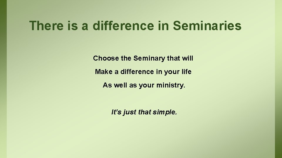 There is a difference in Seminaries Choose the Seminary that will Make a difference