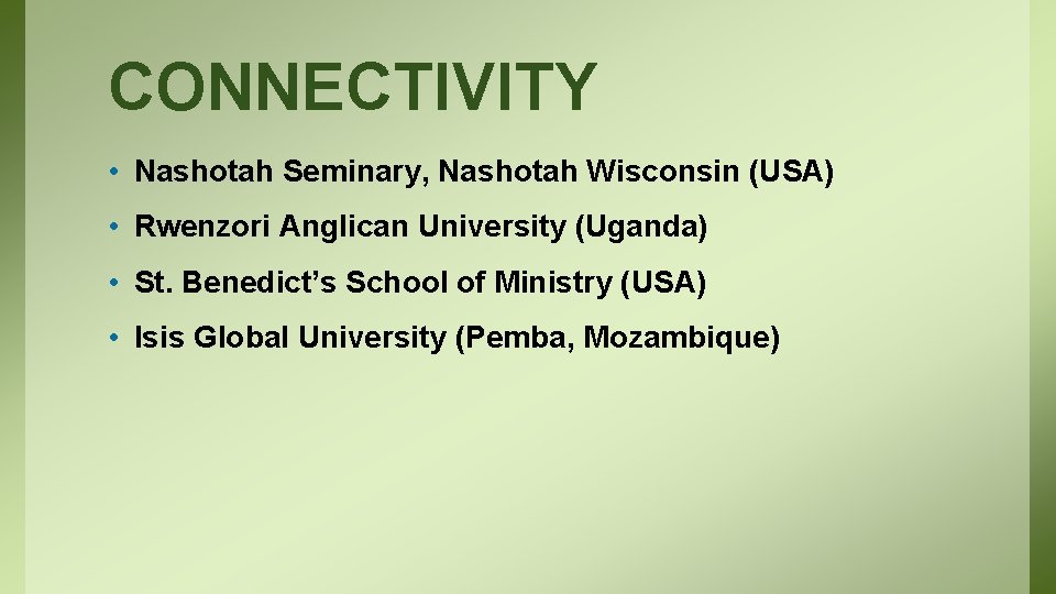 CONNECTIVITY • Nashotah Seminary, Nashotah Wisconsin (USA) • Rwenzori Anglican University (Uganda) • St.