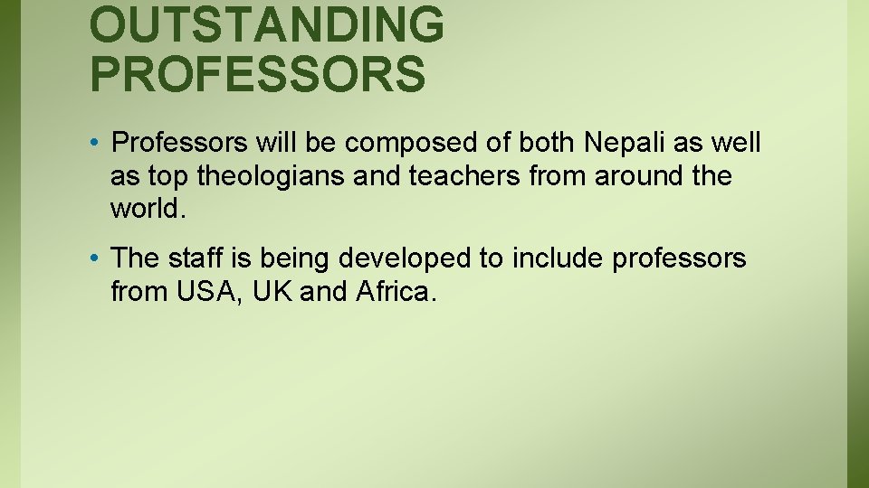 OUTSTANDING PROFESSORS • Professors will be composed of both Nepali as well as top
