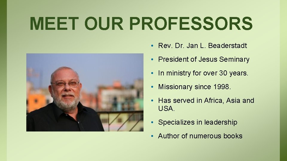 MEET OUR PROFESSORS • Rev. Dr. Jan L. Beaderstadt • President of Jesus Seminary