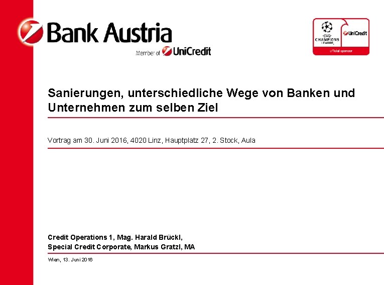 Sanierungen, unterschiedliche Wege von Banken und Unternehmen zum selben Ziel Vortrag am 30. Juni