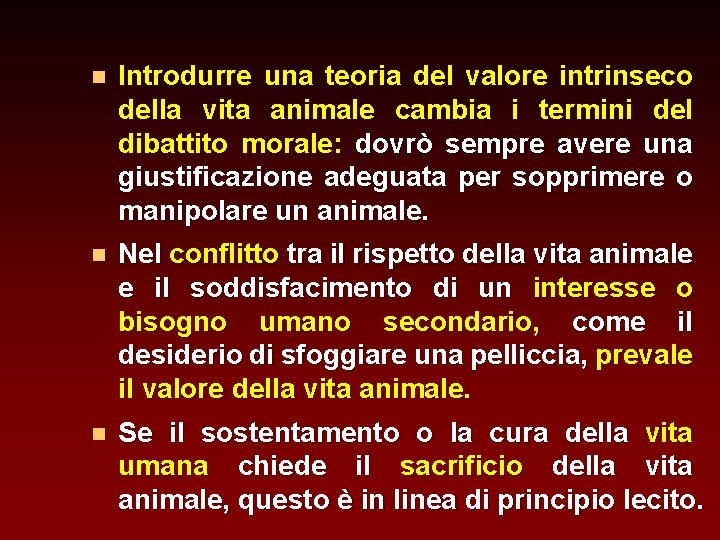 n Introdurre una teoria del valore intrinseco della vita animale cambia i termini del