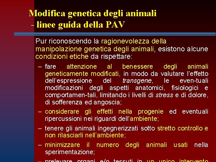 Modifica genetica degli animali - linee guida della PAV Pur riconoscendo la ragionevolezza della