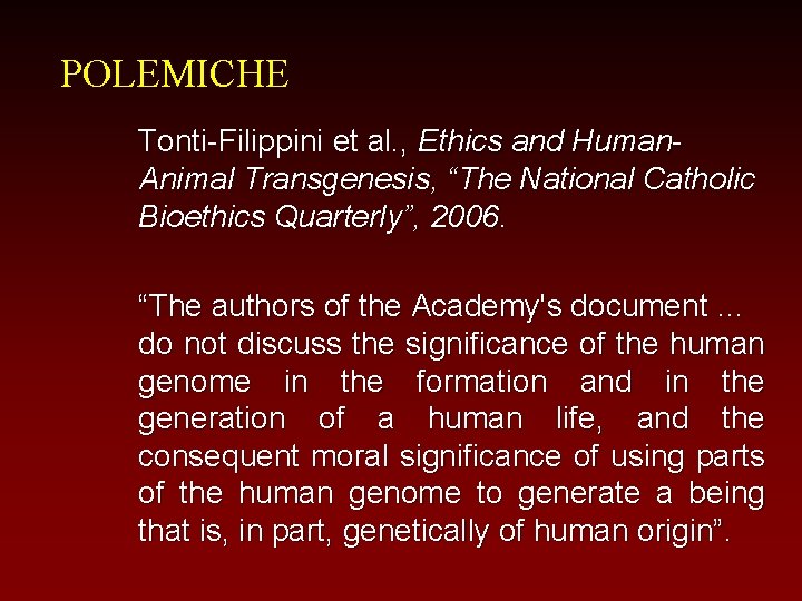 POLEMICHE Tonti-Filippini et al. , Ethics and Human. Animal Transgenesis, “The National Catholic Bioethics