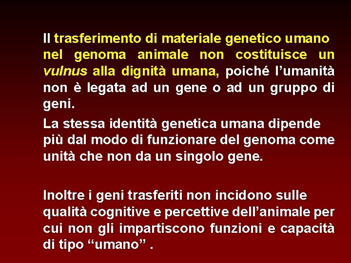 Il trasferimento di materiale genetico umano nel genoma animale non costituisce un vulnus alla