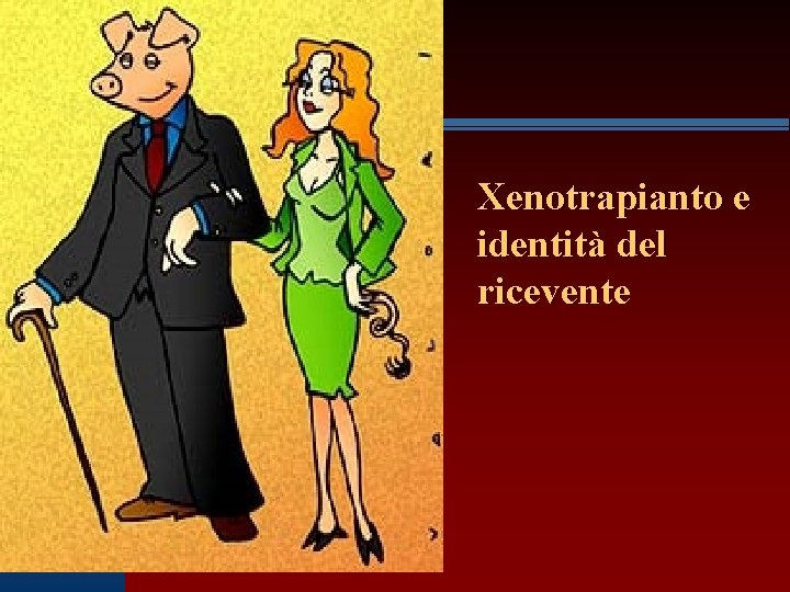 Xenotrapianto e identità del ricevente 