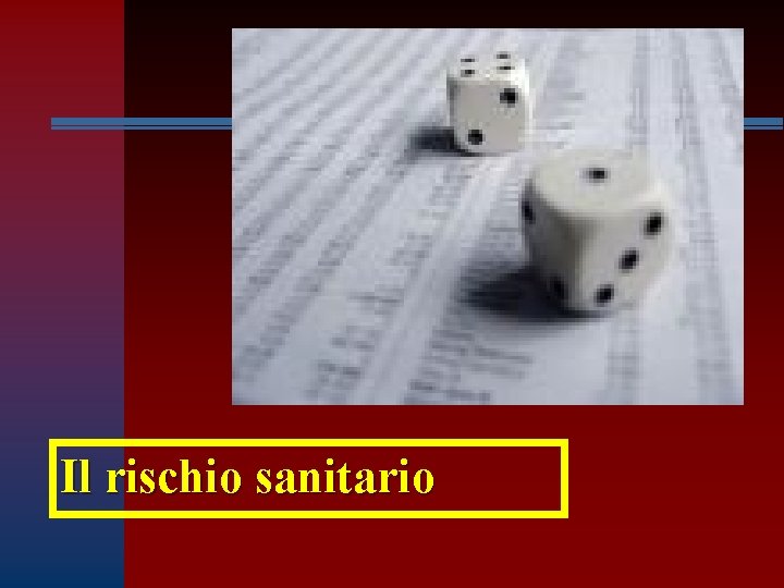 Il rischio sanitario 