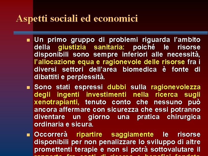 Aspetti sociali ed economici n n n Un primo gruppo di problemi riguarda l’ambito Aspetti sociali ed economici n n n Un primo gruppo di problemi riguarda l’ambito
