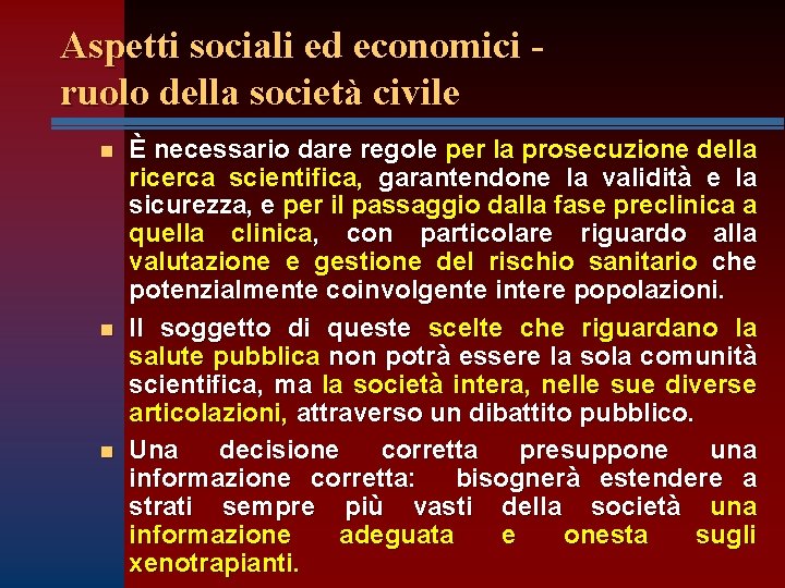 Aspetti sociali ed economici ruolo della società civile n n n È necessario dare