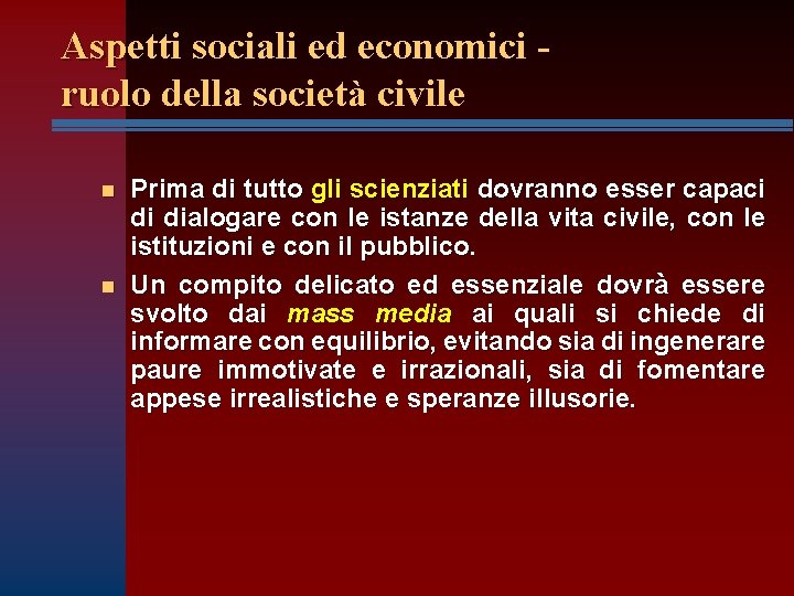 Aspetti sociali ed economici ruolo della società civile n n Prima di tutto gli