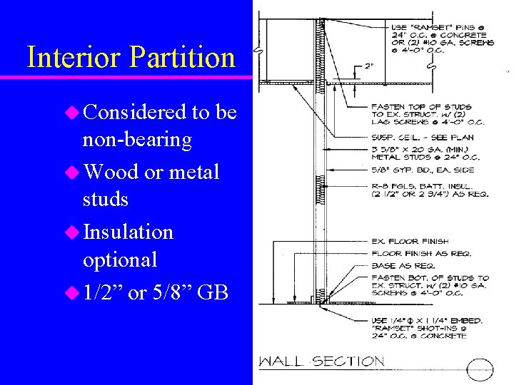 Interior Partition u Considered to be non-bearing u Wood or metal studs u Insulation Interior Partition u Considered to be non-bearing u Wood or metal studs u Insulation