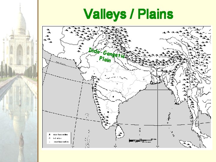 Valleys / Plains Indo-G angeti c Plain 