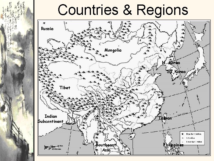 Countries & Regions Russia Mongolia N. Korea S> Korea Tibet Indian Subcontinent Taiwan Southeast