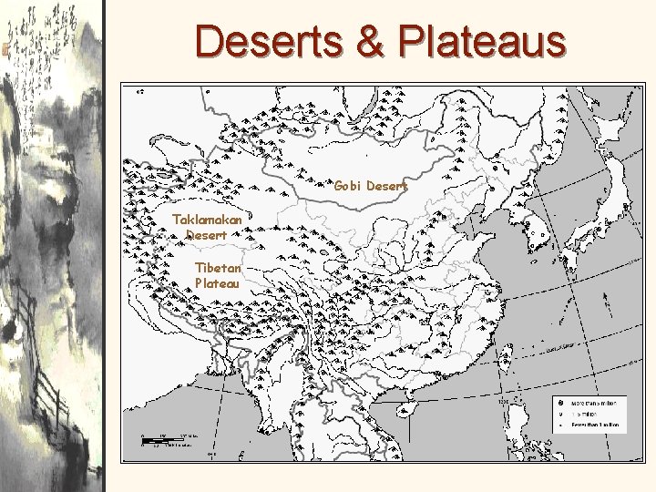 Deserts & Plateaus Gobi Desert Taklamakan Desert Tibetan Plateau 