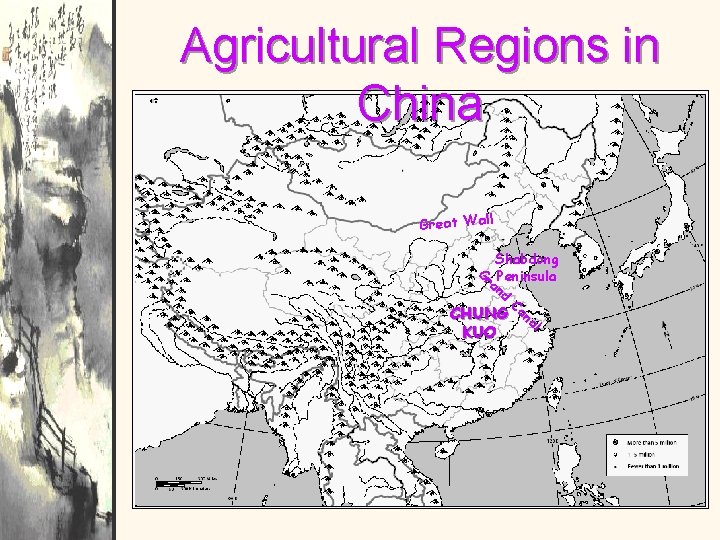 Agricultural Regions in China Great Wall Shabdong Gr Peninsula an d C CHUNG ana