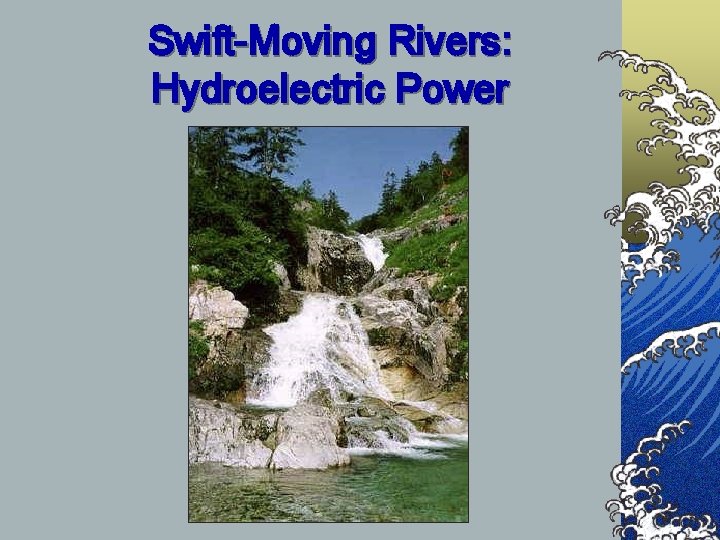 Swift-Moving Rivers: Hydroelectric Power 