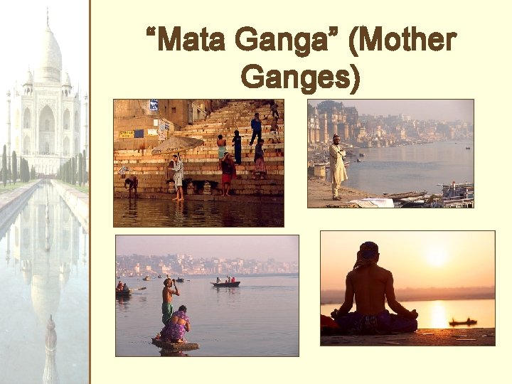 “Mata Ganga” (Mother Ganges) 