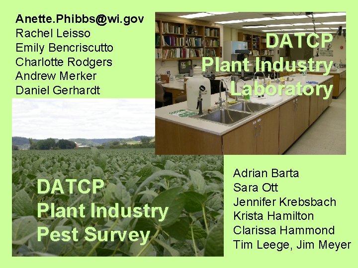 Anette. Phibbs@wi. gov Rachel Leisso Emily Bencriscutto Charlotte Rodgers Andrew Merker Daniel Gerhardt DATCP