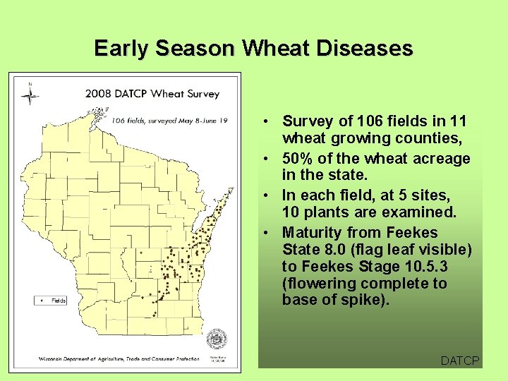 Early Season Wheat Diseases • Survey of 106 fields in 11 wheat growing counties,