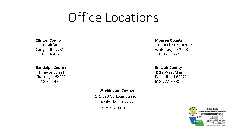 Office Locations Clinton County 930 Fairfax Carlyle, IL 62231 618 -594 -4520 Monroe County