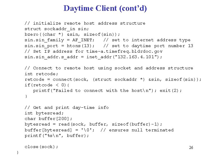 Daytime Client (cont’d) // initialize remote host address structure struct sockaddr_in sin; bzero((char *)