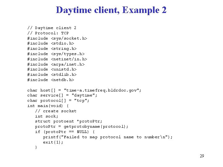 Daytime client, Example 2 // Daytime client 2 // Protocol: TCP #include <sys/socket. h>