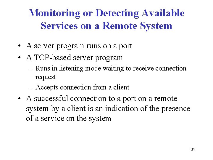 Monitoring or Detecting Available Services on a Remote System • A server program runs