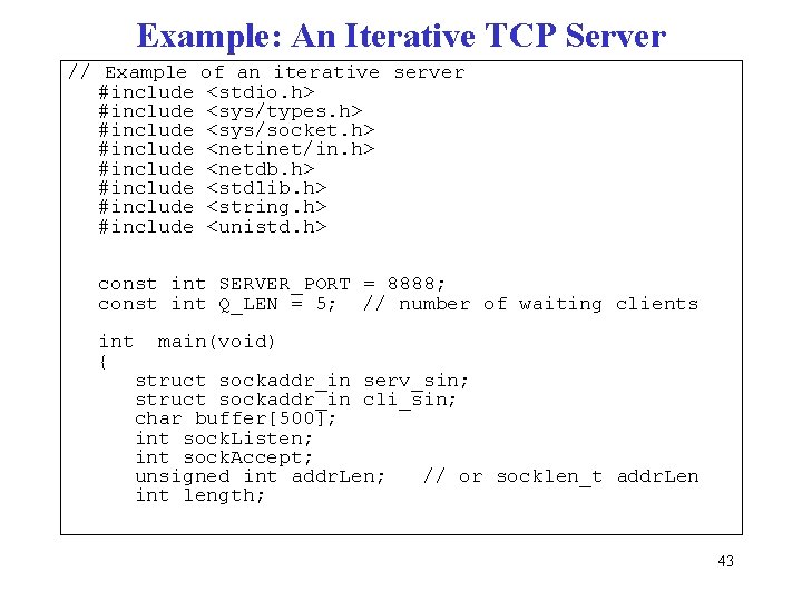 Example: An Iterative TCP Server // Example #include #include of an iterative server <stdio.