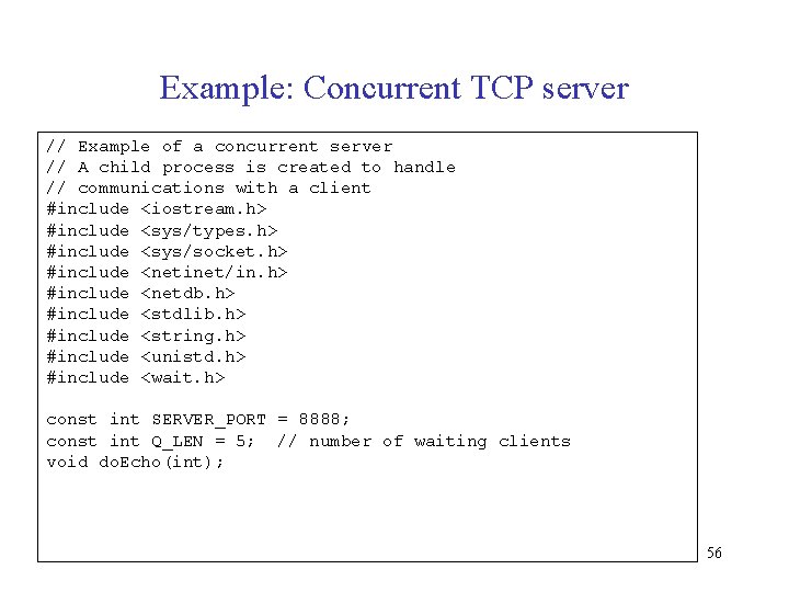 Example: Concurrent TCP server // Example of a concurrent server // A child process