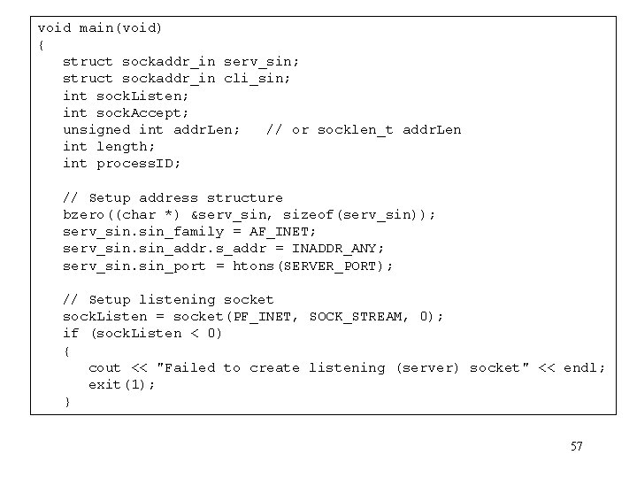 void main(void) { struct sockaddr_in serv_sin; struct sockaddr_in cli_sin; int sock. Listen; int sock.