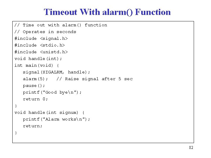 Timeout With alarm() Function // Time out with alarm() function // Operates in seconds