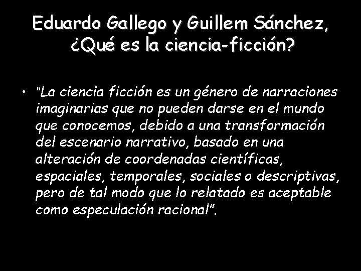 Eduardo Gallego y Guillem Sánchez, ¿Qué es la ciencia-ficción? • “La ciencia ficción es