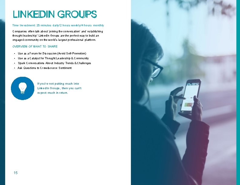 LINKEDIN GROUPS Time Investment: 20 minutes daily/2 hours weekly/4 hours monthly Companies often talk LINKEDIN GROUPS Time Investment: 20 minutes daily/2 hours weekly/4 hours monthly Companies often talk