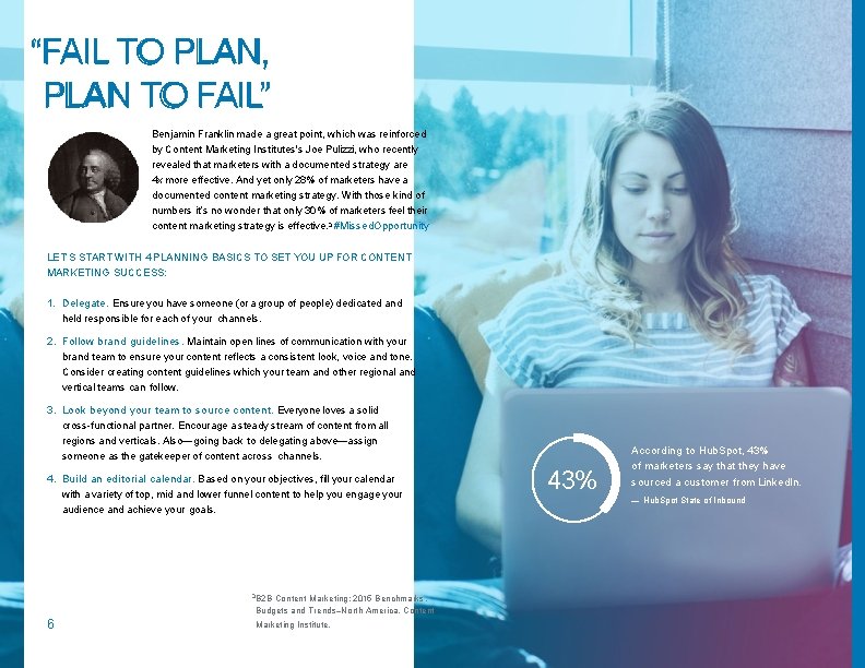 “FAIL TO PLAN, PLAN TO FAIL” Benjamin Franklin made a great point, which was “FAIL TO PLAN, PLAN TO FAIL” Benjamin Franklin made a great point, which was