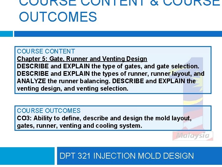 COURSE CONTENT & COURSE OUTCOMES COURSE CONTENT Chapter 5: Gate, Runner and Venting Design