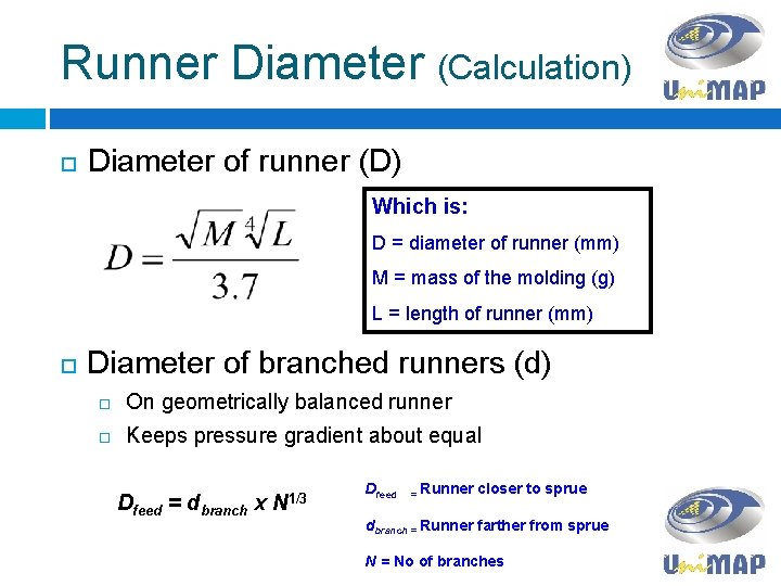 Runner Diameter (Calculation) Diameter of runner (D) Which is: D = diameter of runner